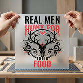 Real Men Hunt Their Dad Aesthetic Ready to Press DTF Transfer for Dtf