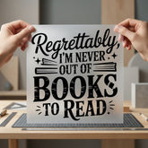 Regrettably Never Out Books Funny Sarcastic Ready to Press DTF Transfer for Dtf