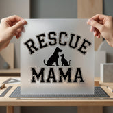 Rescue Mama Dog Cat Mom Dad Ready to Press DTF Transfer for Dtf