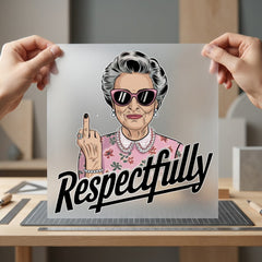 Respectfully Grandma Sassy Diy Grandma Funny Ready to Press DTF Transfer for Dtf