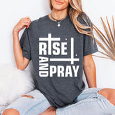 Rise and Pray | Bold Faith Statement Tee - Luckets.com
