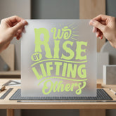 Rise Lifting Others Quote Kindness Collection Good Vibes Collection Ready to Press DTF Transfer for Dtf
