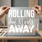 Rolling Stress Away Humorous Funny Aesthetic Ready to Press DTF Transfer for Dtf