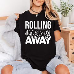 Rolling Stress Away Humorous Funny Aesthetic Ready to Press DTF Transfer for Dtf
