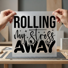Rolling Stress Away Humorous Funny Aesthetic Ready to Press DTF Transfer for Dtf