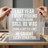 Salvador Dali Fishing Joke Dad Funny Ready to Press DTF Transfer for Dtf