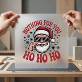 Santa Nothing You Retro Christmas Funny Ready to Press DTF Transfer for Dtf