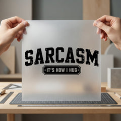 Sarcasm How Hug Humorous Funny Sarcastic Ready to Press DTF Transfer for Dtf