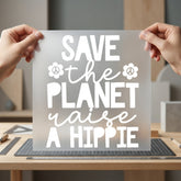 Save Planet Raise Hippie Retro Ready to Press DTF Transfer for Dtf