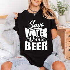 Save Water Drink Beer Funny Ready to Press DTF Transfer for Dtf