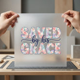 Saved His Grace Floral Christian Faith Ready to Press DTF Transfer for Dtf
