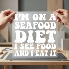 Seafood Diet Funny Quote Funny Sarcastic Ready to Press DTF Transfer for Dtf