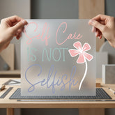 Self Care Not Selfish Aesthetic Floral Ready to Press DTF Transfer for Dtf
