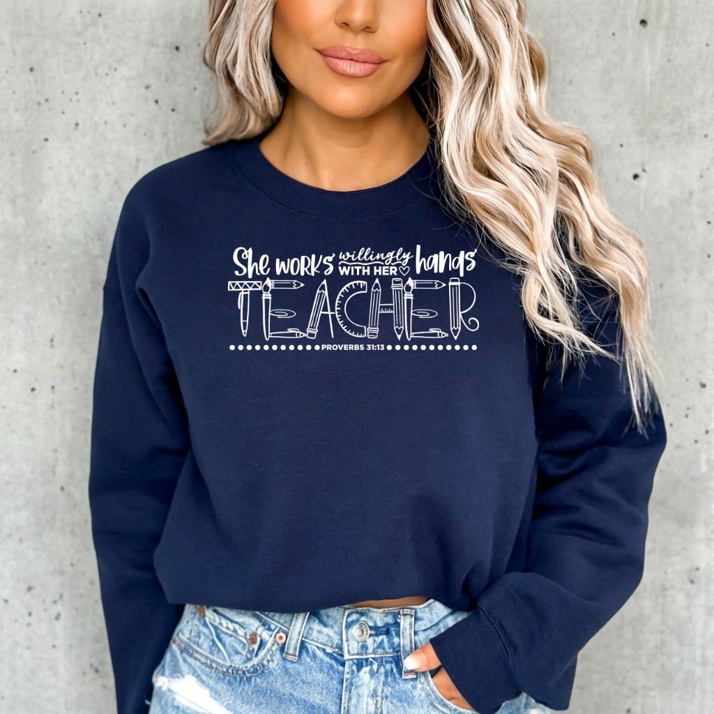 She Works Willingly | Teacher Appreciation Sweatshirt - Luckets.com