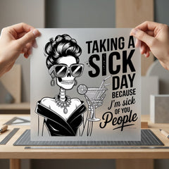 Sick Day Skeleton Lady Halloween Funny Ready to Press DTF Transfer for Dtf