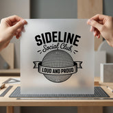 Sideline Social Club Loud Vintage Retro Ready to Press DTF Transfer for Dtf