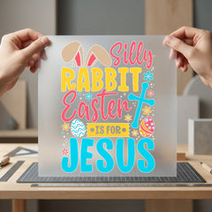 Silly Rabbit Easter Jesus Christian Faith Ready to Press DTF Transfer for Dtf