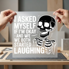 Skeleton Laughing Quote Humorous Halloween Funny Ready to Press DTF Transfer for Dtf