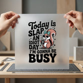 Slap Idiot Funny Squirrel Funny Sarcastic Ready to Press DTF Transfer for Dtf