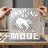 Sloth Power-saving Mode Funny Funny Sarcastic Ready to Press DTF Transfer for Dtf