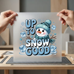 Snow Good Snowman Winter Christmas Winter Ready to Press DTF Transfer for Dtf