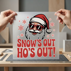 Snow Out Santa Funny Christmas Funny Ready to Press DTF Transfer for Dtf