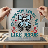 Snowbody Loves You Like Christian Faith Ready to Press DTF Transfer for Dtf