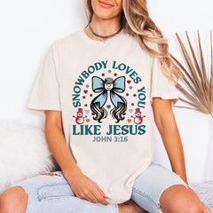 Snowbody Loves You Like Jesus | Winter Faith Tee - Luckets.com