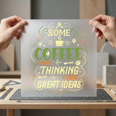 Some Coffee Thinking Great Coffee Culture Collection Home & Cozy Vibes Collection Ready to Press DTF Transfer for Dtf