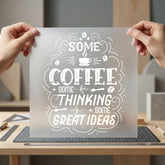 Some Coffee Thinking Great Home & Cozy Vibes Collection Food & Drink Culture Collection Ready to Press DTF Transfer for Dtf