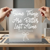 Some Things Better Left Funny Sarcastic Ready to Press DTF Transfer for Dtf