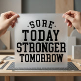 Sore Today Stronger Tomorrow Aesthetic Fitness Ready to Press DTF Transfer for Dtf