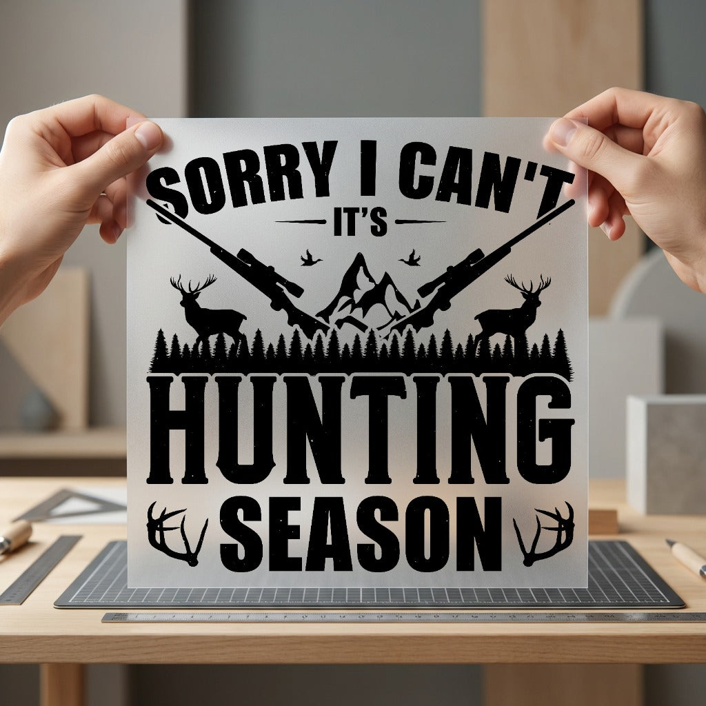 Sorry Can Hunting Season Vintage Retro Ready to Press DTF Transfer for Dtf
