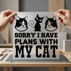 Sorry Have Plans Cat Mom Dad Ready to Press DTF Transfer for Dtf