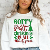 Sorry Santa, Christmas is All About Jesus | Festive Christian Sweatshirt - Luckets.com