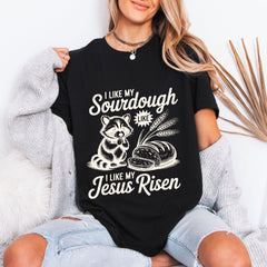 Sourdough Like Jesus Risen | Humorous Faith Tee - Luckets.com