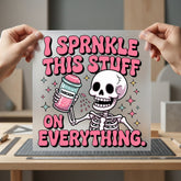 Sprinkle Stuff Retro Skeleton Halloween Sarcastic Ready to Press DTF Transfer for Dtf