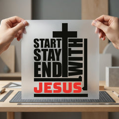 Start Stay End Jesus Christian Faith Ready to Press DTF Transfer for Dtf