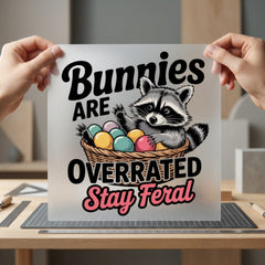 Stay Feral Raccoon Easter Easter Spring Ready to Press DTF Transfer for Dtf