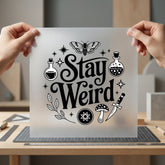 Stay Weird Mystical Diy Boho Aesthetic Ready to Press DTF Transfer for Dtf
