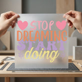 Stop Dreaming Start Doing Retro Ready to Press DTF Transfer for Dtf