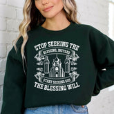 Stop Seeking The Blessing | Orthodox Wisdom Sweatshirt - Luckets.com