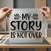 Story Not Over Motivational Aesthetic Ready to Press DTF Transfer for Dtf