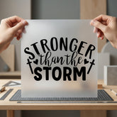 Stronger Than Storm Motivational Christian Faith Ready to Press DTF Transfer for Dtf