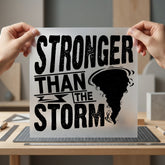 Stronger Than Storm Motivational Good Vibes Collection Resilience Collection Ready to Press DTF Transfer for Dtf