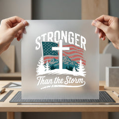 Stronger Than Storm Patriotic Christian Faith Ready to Press DTF Transfer for Dtf