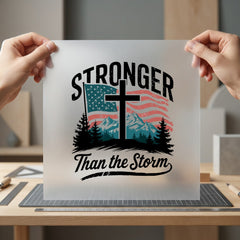 Stronger Than Storm Patriotic Christian Faith Ready to Press DTF Transfer for Dtf