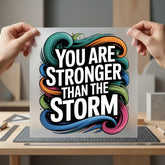 Stronger Than Storm Quote Mental Wellness Collection Good Vibes Collection Ready to Press DTF Transfer for Dtf