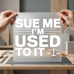 Sue Used Lawyer Funny Funny Sarcastic Ready to Press DTF Transfer for Dtf