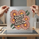 Sunny Days Ahead Daisies Retro Boho Ready to Press DTF Transfer for Dtf